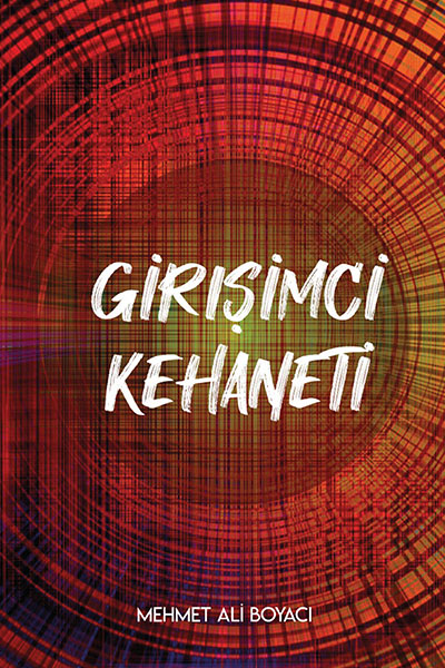 Mehmet Ali Boyacı – Girişimci Kehaneti girisimci